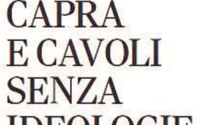 Capra e cavoli senza ideologie Capra e cavoli senza ideologie