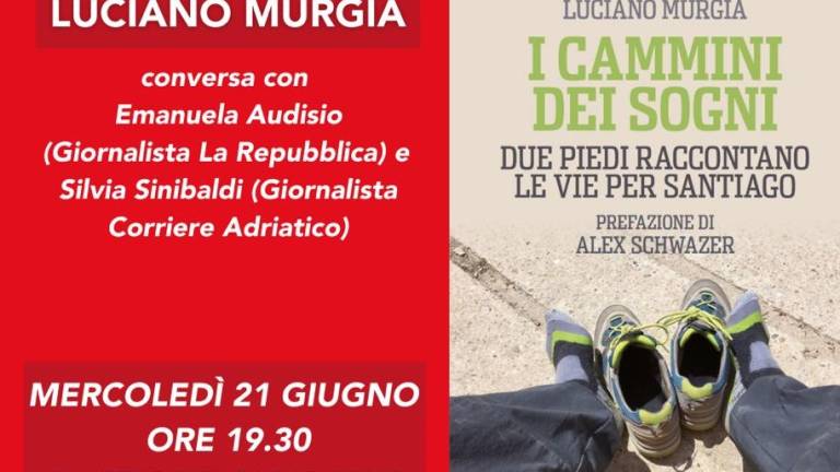Le vie per Santiago raccontate da Luciano Murgia a Fano Le vie per Santiago raccontate da Luciano Murgia a Fano