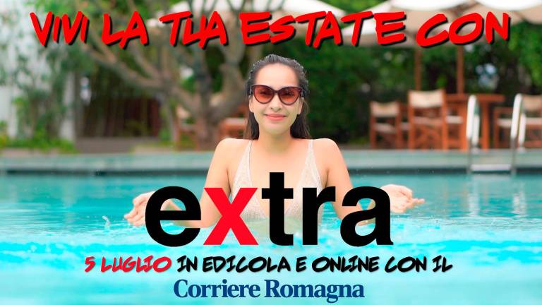 Il 5 luglio torna Extra in omaggio con il Corriere Romagna Il 5 luglio torna Extra in omaggio con il Corriere Romagna