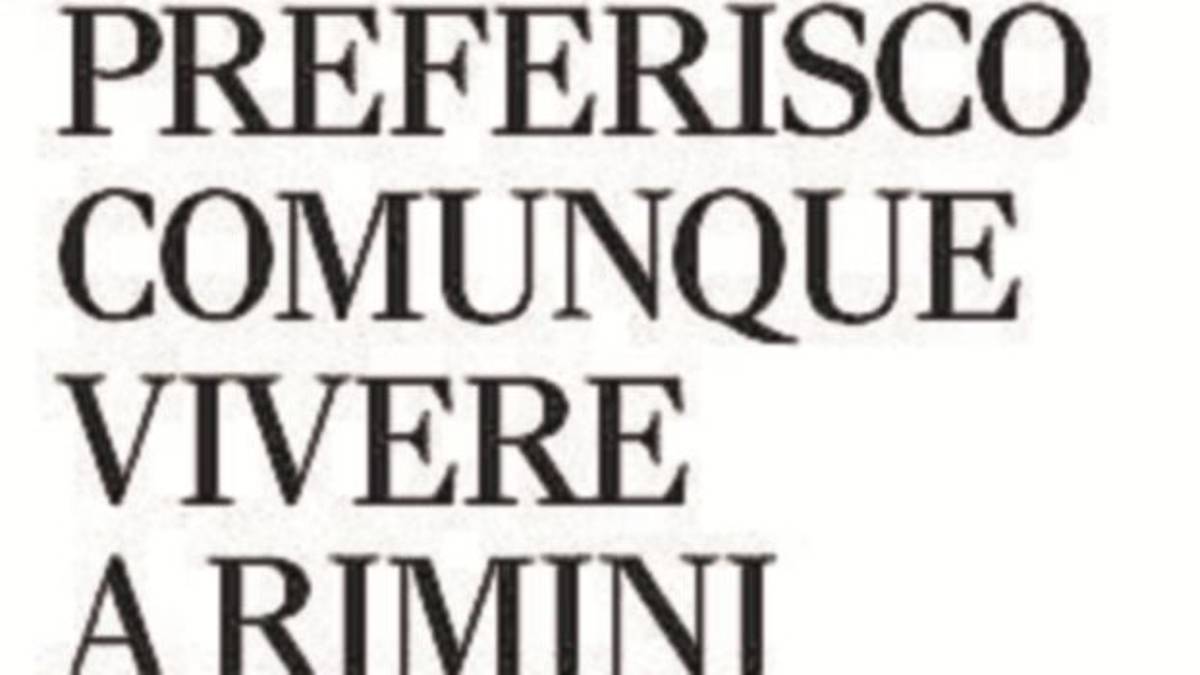 Preferisco comunque vivere a Rimini