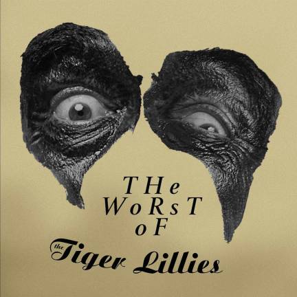 Tiger Lillies - The worst of Tiger Lillies