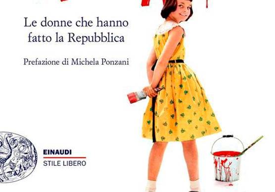 Le donne che hanno fatto la Repubblica: Serena Dandini le racconta a Longiano