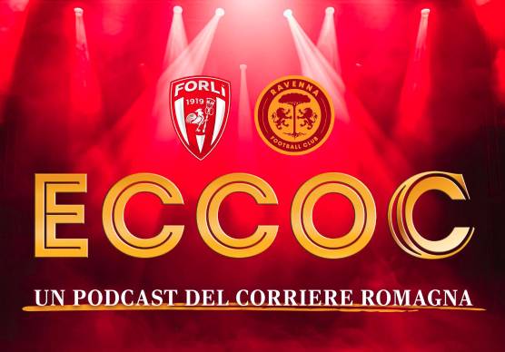 EccoC | Il Ravenna e il Forlì grandi protagonisti sul campo e sul mercato PODCAST