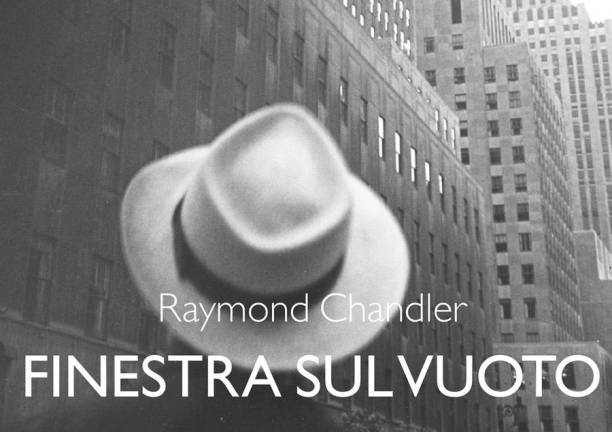 Libri: Raymond Chandler - Finestra sul vuoto