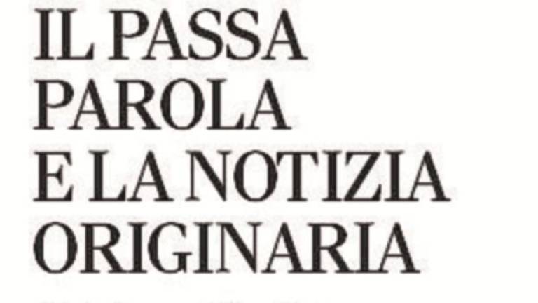 Il passa parola e la notizia originaria